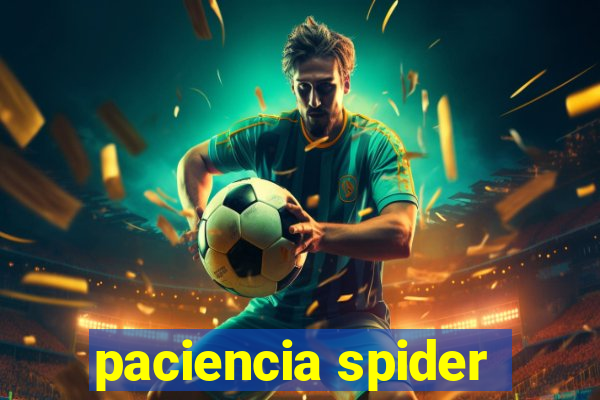 paciencia spider